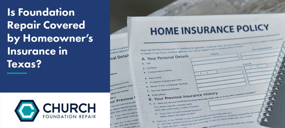 Is Foundation Repair Covered by Homeowner's Insurance in Texas?